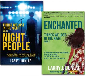 Book 1 & 2 of Things We Lost in the Night, A Memoir of Love and Music in the 60s with Stark Naked and the Car Thieves